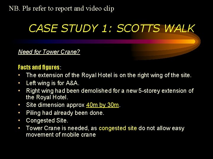 NB. Pls refer to report and video clip CASE STUDY 1: SCOTTS WALK Need