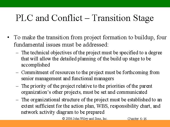 PLC and Conflict – Transition Stage • To make the transition from project formation