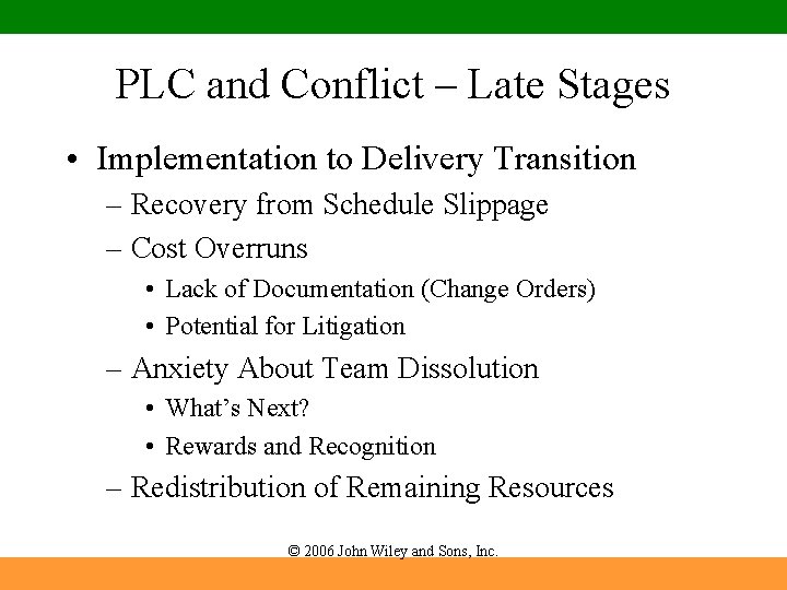 PLC and Conflict – Late Stages • Implementation to Delivery Transition – Recovery from