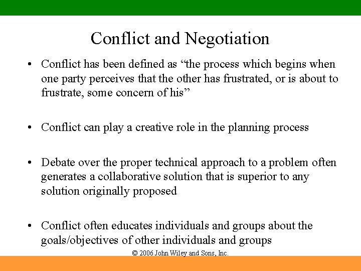 Conflict and Negotiation • Conflict has been defined as “the process which begins when