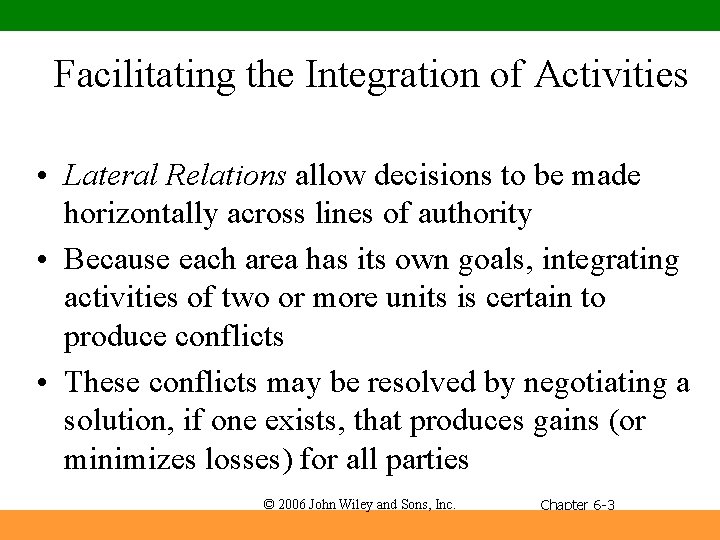 Facilitating the Integration of Activities • Lateral Relations allow decisions to be made horizontally