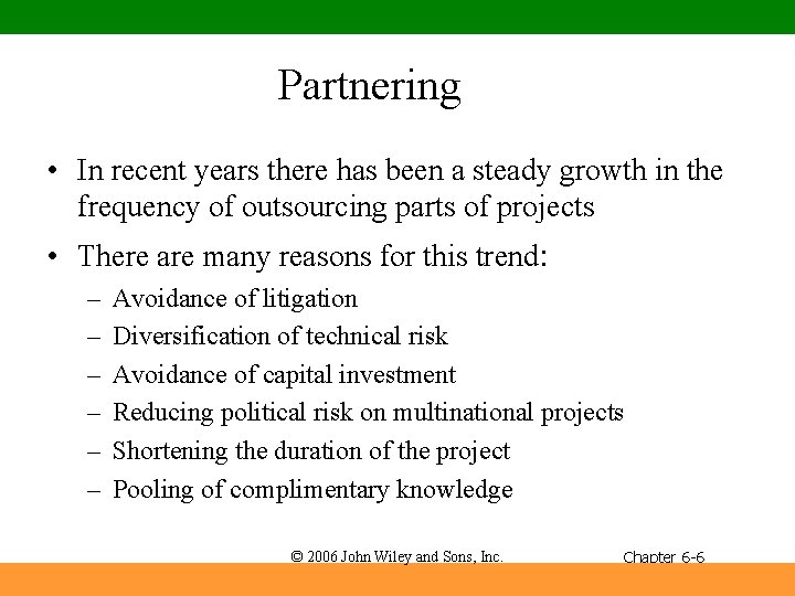 Partnering • In recent years there has been a steady growth in the frequency