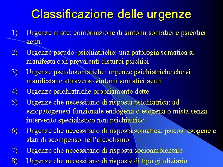 Classificazione delle urgenze 1) 2) 3) 4) 5) 6) 7) 8) Urgenze miste: combinazione