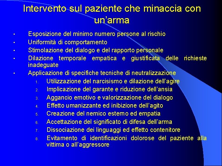 Intervento sul paziente che minaccia con un’arma • • • Esposizione del minimo numero