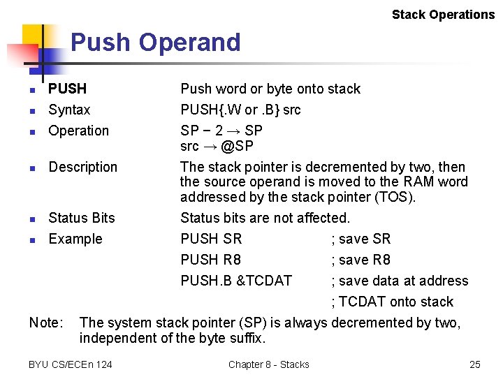 Stack Operations Push Operand Push word or byte onto stack n PUSH{. W or.