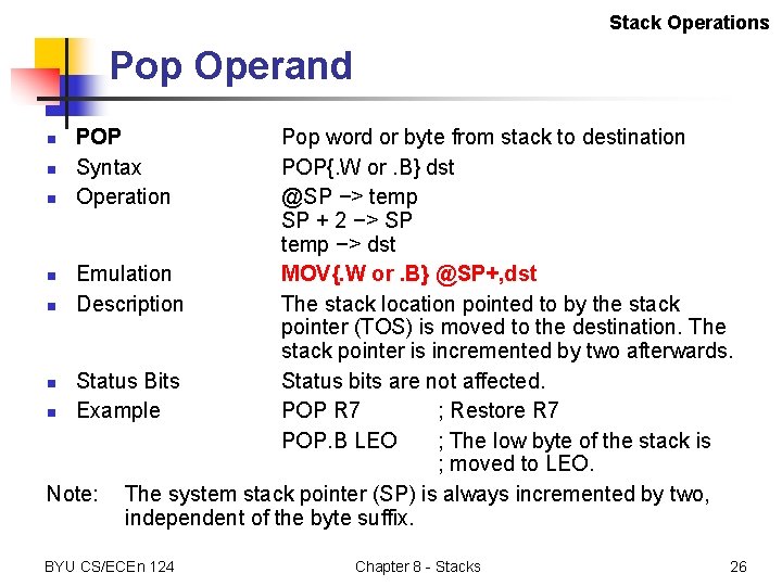 Stack Operations Pop Operand Pop word or byte from stack to destination n POP{.