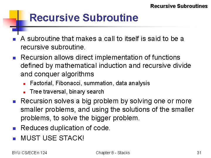 Recursive Subroutines Recursive Subroutine n n A subroutine that makes a call to itself