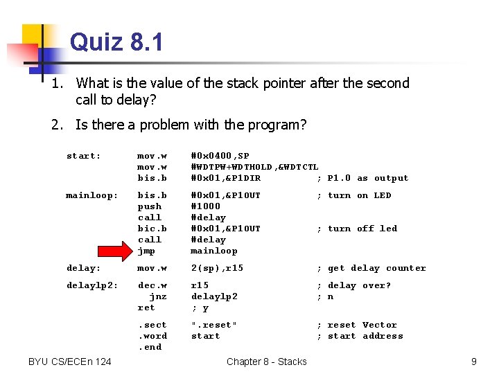 Quiz 8. 1 1. What is the value of the stack pointer after the