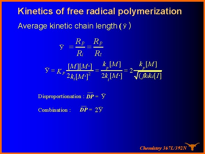 Kinetics of free radical polymerization Average kinetic chain length ( Ӯ ) Rp Rp