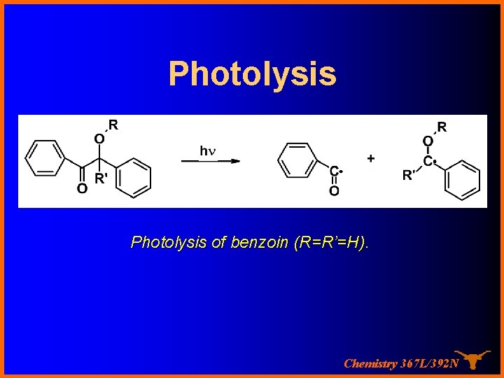 Photolysis of benzoin (R=R’=H). Chemistry 367 L/392 N 