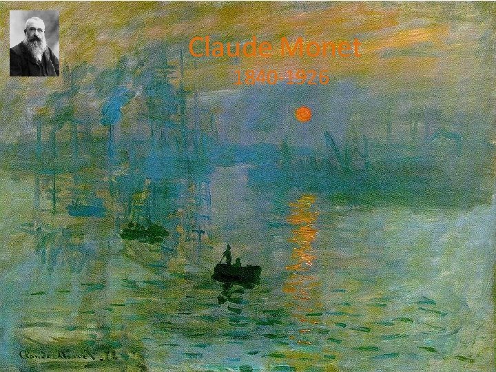 Claude Monet 1840 -1926 