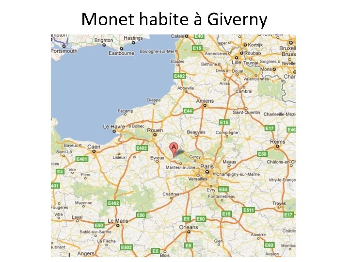 Monet habite à Giverny 