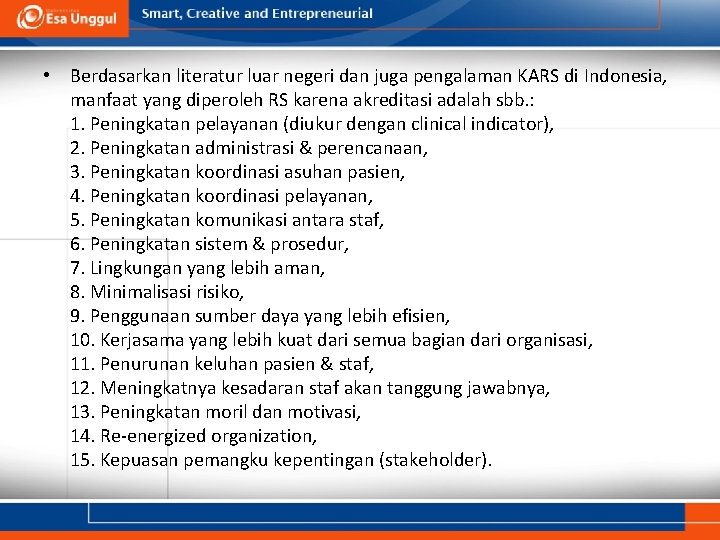  • Berdasarkan literatur luar negeri dan juga pengalaman KARS di Indonesia, manfaat yang