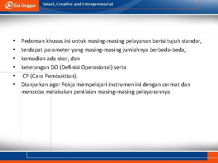  • • • Pedoman khusus ini untuk masing-masing pelayanan berisi tujuh standar, terdapat