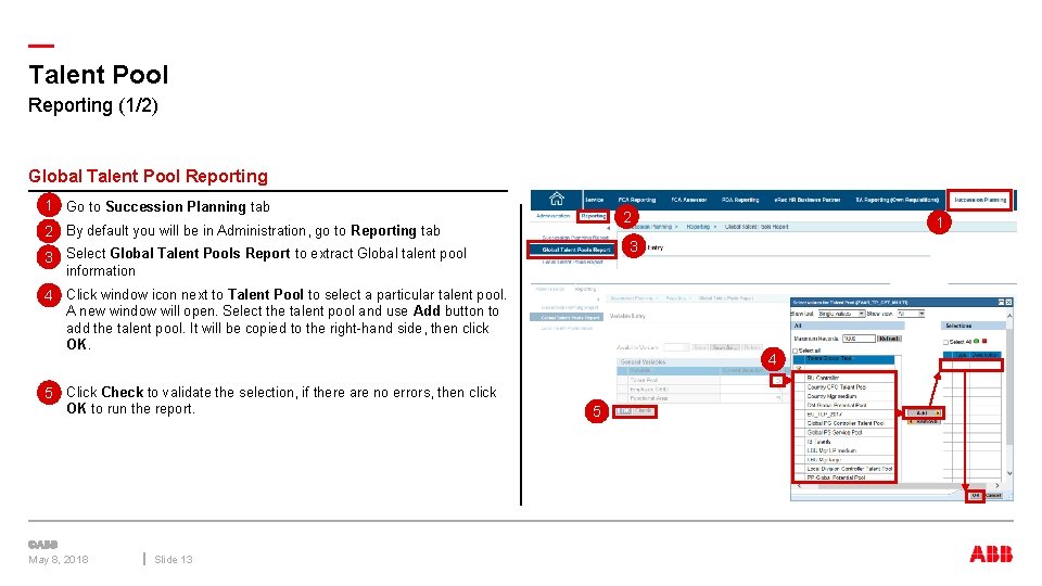 — Talent Pool Reporting (1/2) Global Talent Pool Reporting 1 Go to Succession Planning