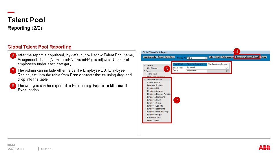 — Talent Pool Reporting (2/2) Global Talent Pool Reporting 8 6 After the report