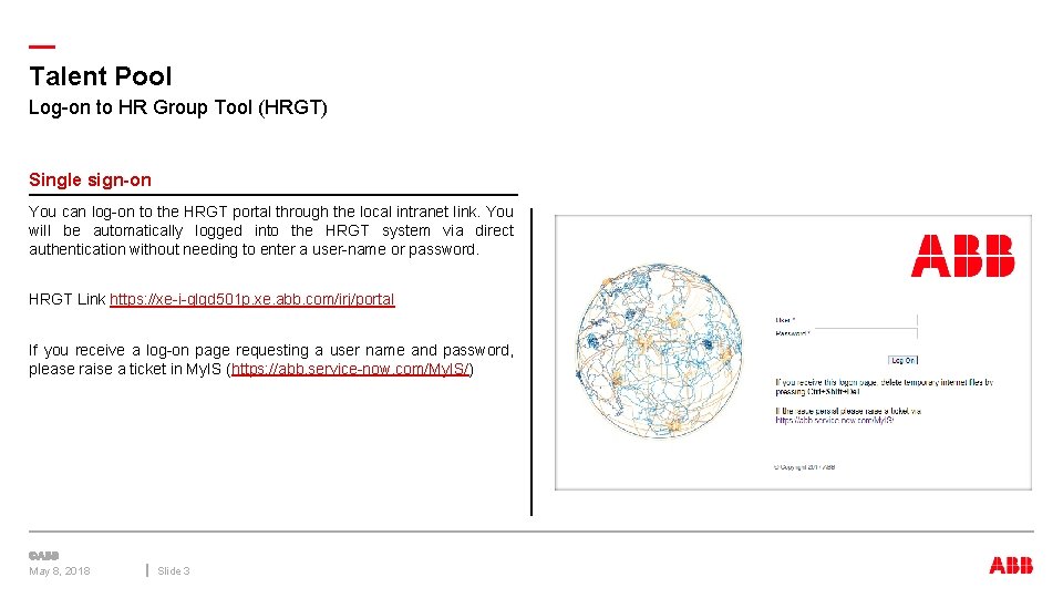 — Talent Pool Log-on to HR Group Tool (HRGT) Single sign-on You can log-on