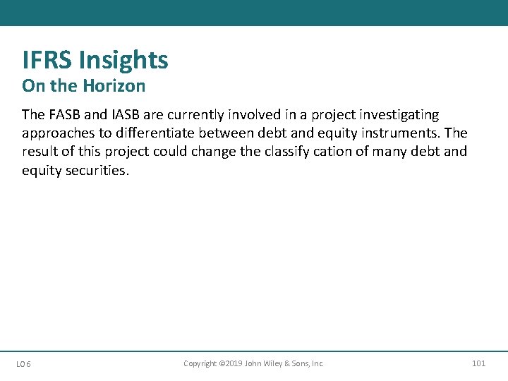 IFRS Insights On the Horizon The FASB and IASB are currently involved in a