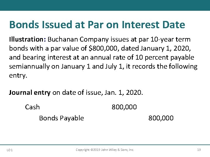 Bonds Issued at Par on Interest Date Illustration: Buchanan Company issues at par 10