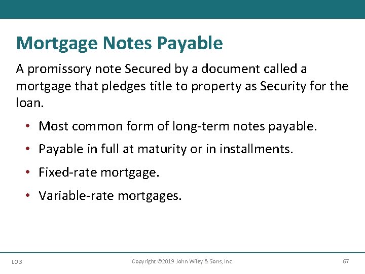 Mortgage Notes Payable A promissory note Secured by a document called a mortgage that