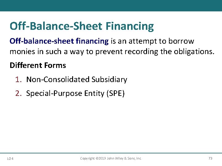 Off-Balance-Sheet Financing Off-balance-sheet financing is an attempt to borrow monies in such a way