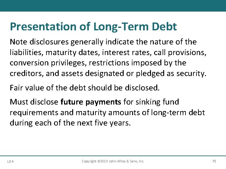 Presentation of Long-Term Debt Note disclosures generally indicate the nature of the liabilities, maturity