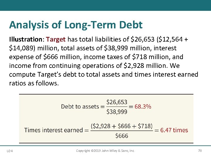 Analysis of Long-Term Debt Illustration: Target has total liabilities of $26, 653 ($12, 564