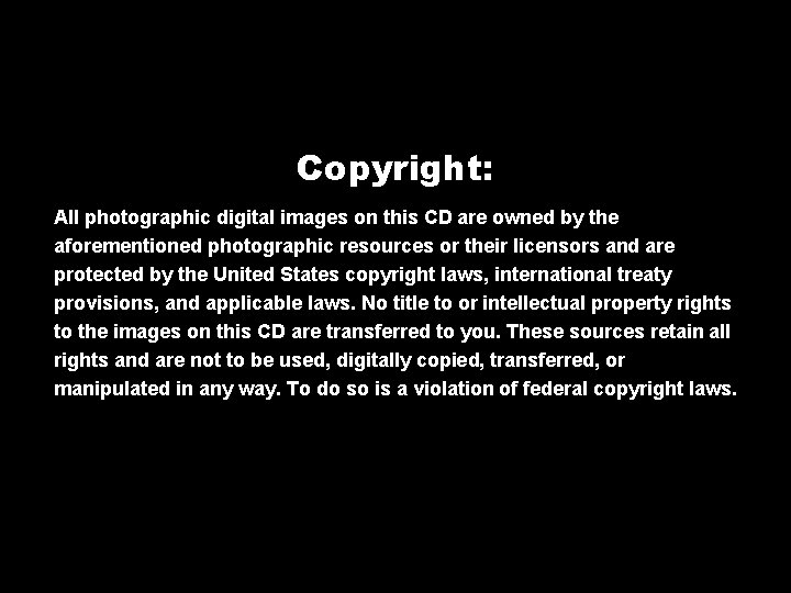 Copyright: All photographic digital images on this CD are owned by the aforementioned photographic