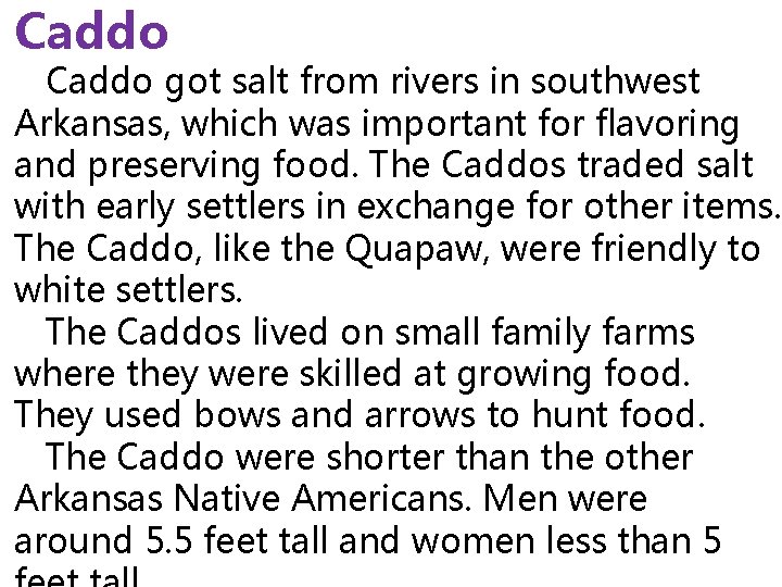 Caddo got salt from rivers in southwest Arkansas, which was important for flavoring and