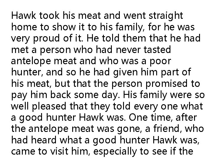 Hawk took his meat and went straight home to show it to his family,