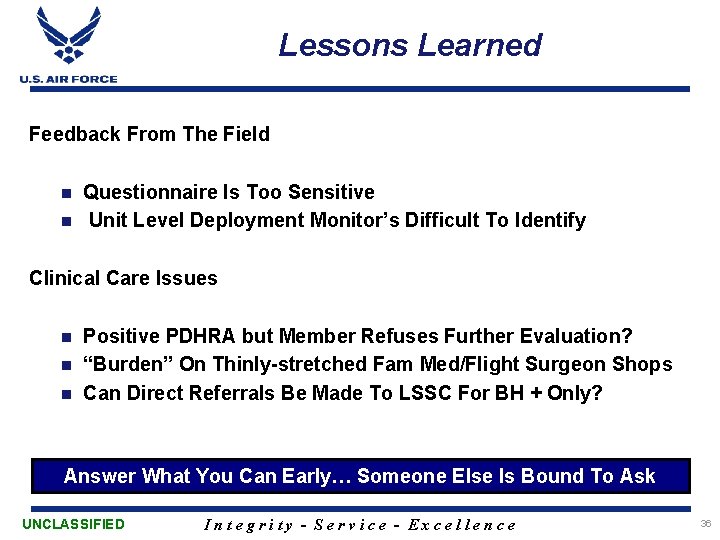 Lessons Learned Feedback From The Field Questionnaire Is Too Sensitive n Unit Level Deployment