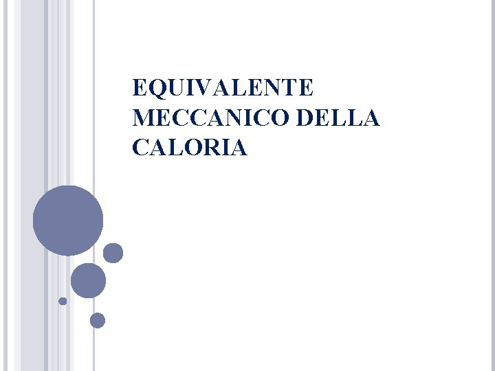 EQUIVALENTE MECCANICO DELLA CALORIA 