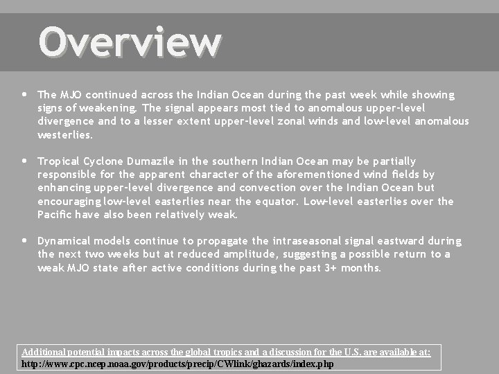 Overview The MJO continued across the Indian Ocean during the past week while showing