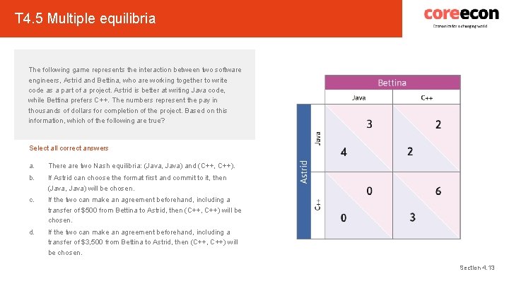 T 4. 5 Multiple equilibria The following game represents the interaction between two software