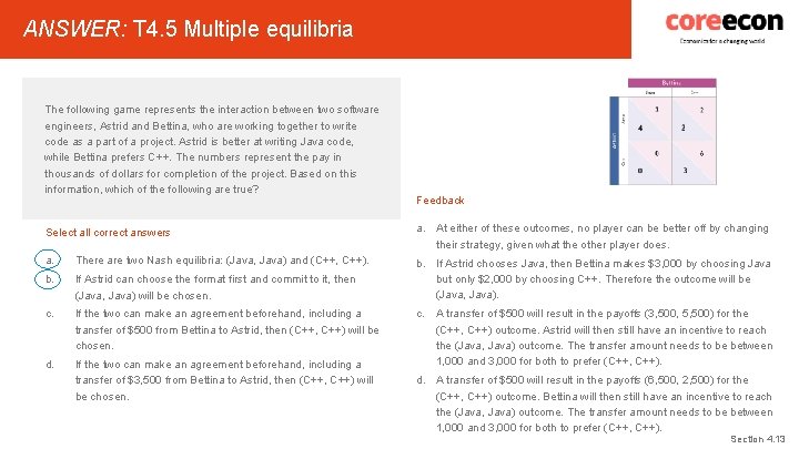 ANSWER: T 4. 5 Multiple equilibria The following game represents the interaction between two