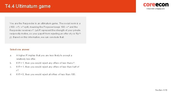 T 4. 4 Ultimatum game You are the Responder in an ultimatum game. The