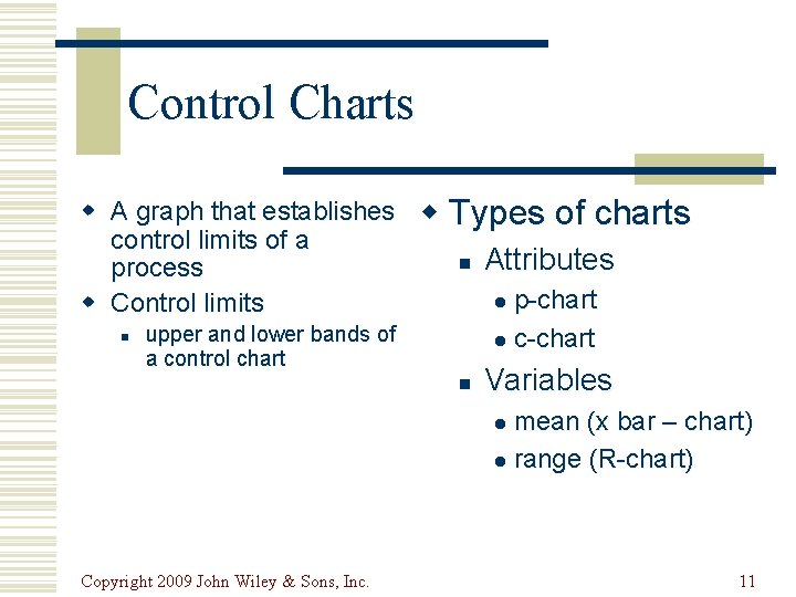 Control Charts w A graph that establishes control limits of a process w Control