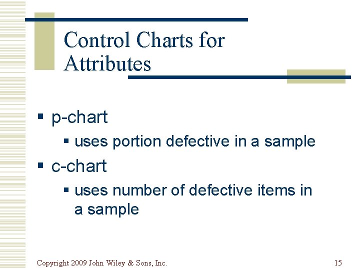 Control Charts for Attributes § p-chart § uses portion defective in a sample §