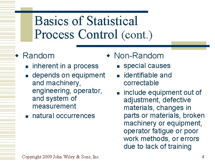 Basics of Statistical Process Control (cont. ) w Random n n n inherent in