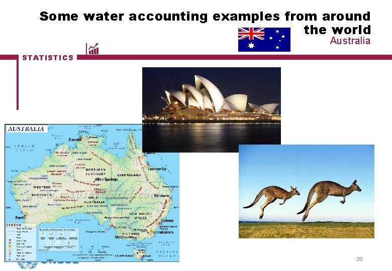 Some water accounting examples from around the world Australia STATISTICS 20 