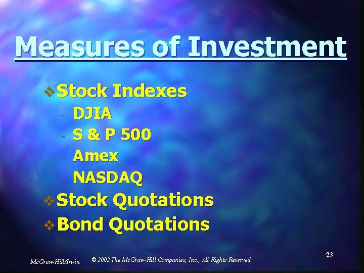 Measures of Investment v Stock - Indexes DJIA S & P 500 Amex NASDAQ