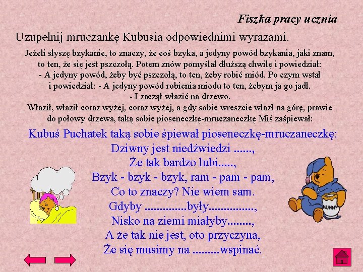 Fiszka pracy ucznia Uzupełnij mruczankę Kubusia odpowiednimi wyrazami. Jeżeli słyszę bzykanie, to znaczy, że