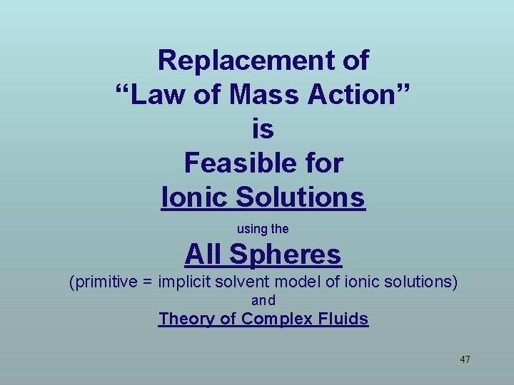 Replacement of “Law of Mass Action” is Feasible for Ionic Solutions using the All