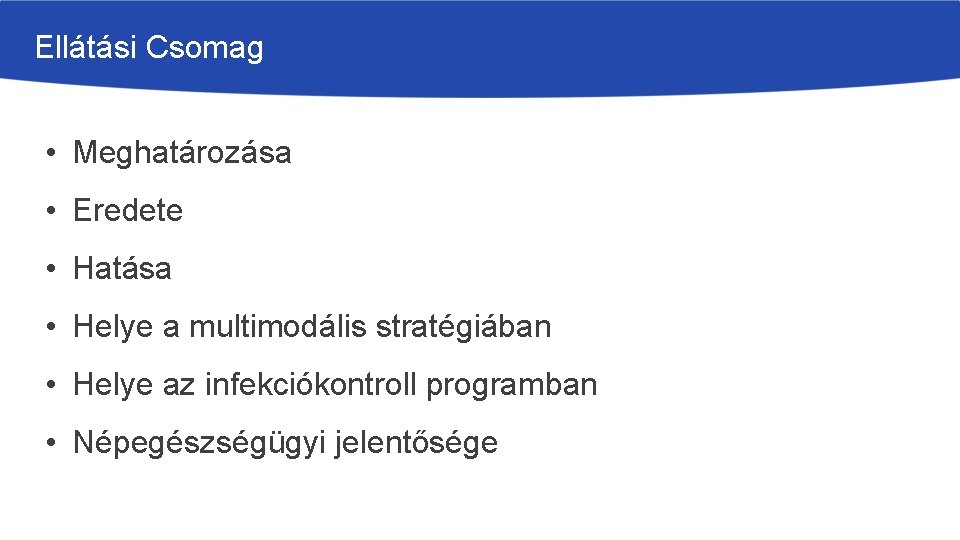 Ellátási Csomag • Meghatározása • Eredete • Hatása • Helye a multimodális stratégiában •