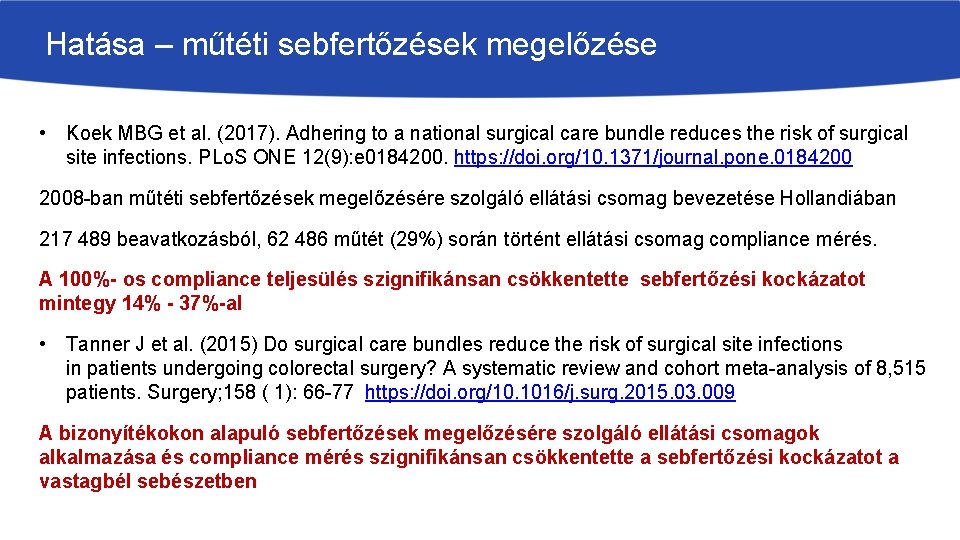 Hatása – műtéti sebfertőzések megelőzése • Koek MBG et al. (2017). Adhering to a