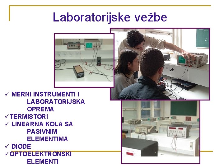 Laboratorijske vežbe ü MERNI INSTRUMENTI I LABORATORIJSKA OPREMA üTERMISTORI ü LINEARNA KOLA SA PASIVNIM