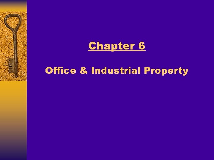 Chapter 6 Office & Industrial Property 