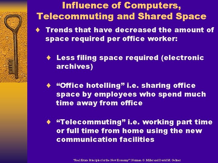 Influence of Computers, Telecommuting and Shared Space ¨ Trends that have decreased the amount