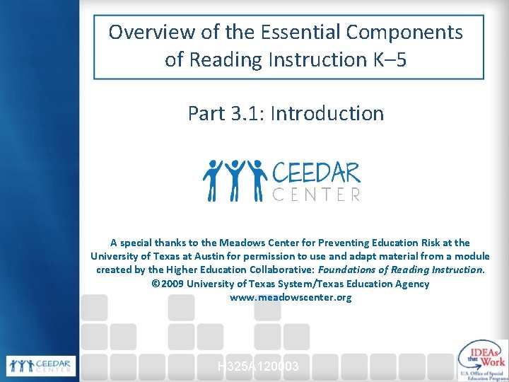 Overview of the Essential Components of Reading Instruction K– 5 Part 3. 1: Introduction