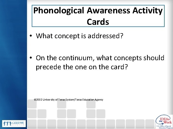 Phonological Awareness Activity Cards • What concept is addressed? • On the continuum, what